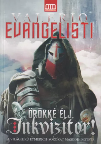 Valerio Evangelisti - Örökké élj, Inkvizítor!