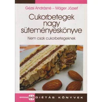  Gézsi Andrásné, Máger József - Cukorbetegek nagy süteményeskönyve