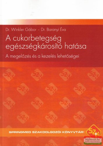 Dr. Winkler Gábor, Dr. Baranyi Éva - A cukorbetegség egészségkárosító hatása
