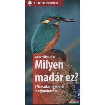   Volker Dierschke - Milyen madár ez? - 170 madár egyszerű meghatározása