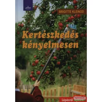 Brigitte Kleinod - Kertészkedés kényelmesen 
