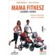 Elaine Barbosa, Monica Taranto - Mama fitnesz szülés után - Babakocsis gimnasztika otthon és a szabadban 