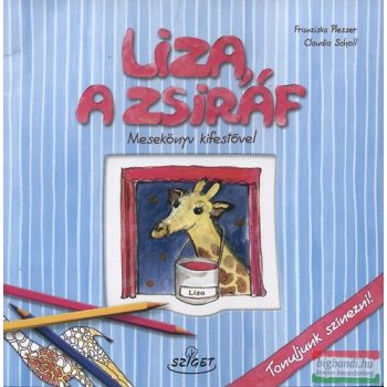   Franziska Plesser, Claudia Scholl - Liza, a zsiráf - Mesekönyv kifestővel 
