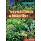 Christa Weinrich - Vegyeskultúrák a kiskertben 