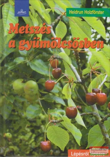 Heidrun Holzförster - Metszés a gyümölcsösben