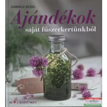  Gabriele Bickel - Ajándékok saját fűszerkertünkből