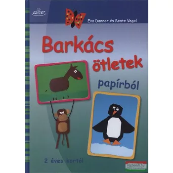 Beate Vogel, Eva Danner - Barkácsötletek papírból 