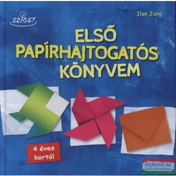 Ilse Jung - Első papírhajtogatós könyvem 