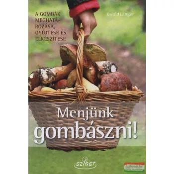 Ewald Langer - Menjünk gombászni! 