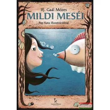ifj. Gaál Mózes - Mildi meséi