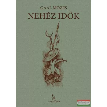 Gaál Mózes - Nehéz idők