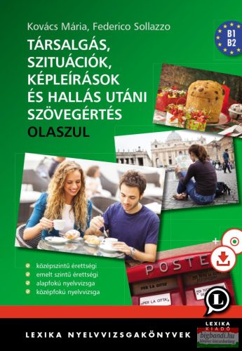 Társalgás, szituációk, képleírások és hallás utáni szövegértés olaszul - CD melléklettel és letölthető hanganyaggal
