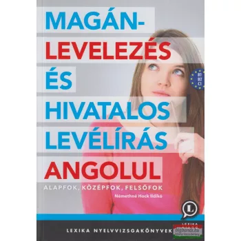   Némethné Hock Ildikó - Magánlevelezés és hivatalos levélírás angolul - Alapfok, középfok, felsőfok