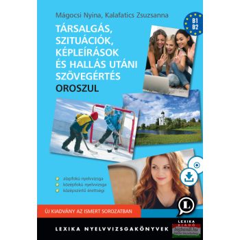   Társalgás, szituációk, képleírások és hallás utáni szövegértés oroszul - CD melléklettel és letölthető hanganyaggal