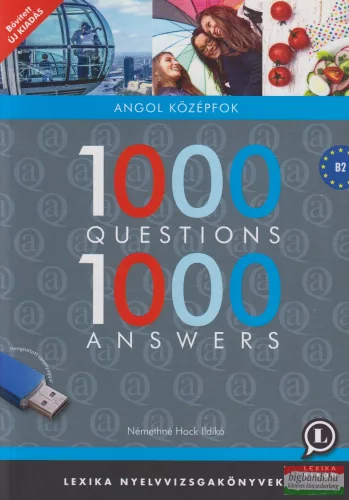 Némethné Hock Ildikó - 1000 Questions 1000 Answers - Angol középfok