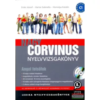   Nagy Corvinus nyelvvizsgakönyv - C1 - Angol Felsőfok - Az egynyelvű és kétnyelvű vizsgához egyaránt - CD-melléklettel 
