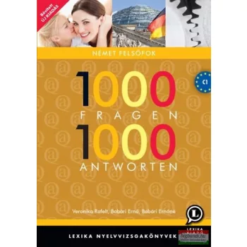   1000 Fragen 1000 Antworten Német felsőfok C1 új bővitett kiadás