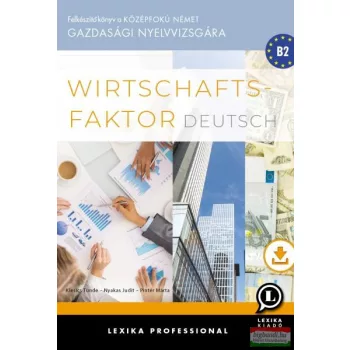   Wirtschaftsfaktor Deutsch - Felkészítőkönyv a középfokú német gazdasági nyelvvizsgára