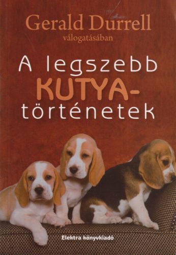 Gerald Durrell szerk. - A legszebb kutyatörténetek