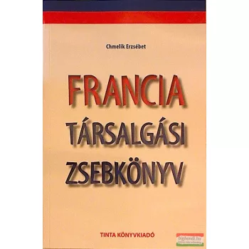 Chmelik Erzsébet - Francia társalgási zsebkönyv