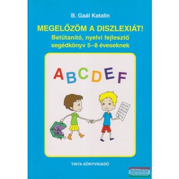B. Gaál Katalin - Megelőzöm a diszlexiát! 