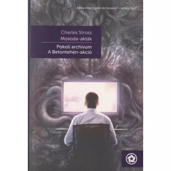 Charles Stross - Pokoli archívum - A Betontehén-akció