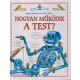 Judy Hindley, Colin King - Hogyan működik a test?