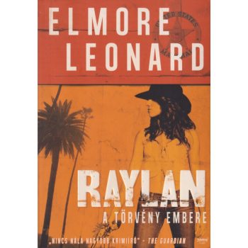 Elmore Leonard - Raylan - A törvény embere