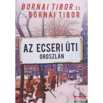 Bornai Tibor - Az Ecseri úti oroszlán