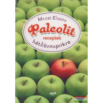 Mezei Elmira - Paleolit receptek hétköznapokra