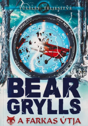 Bear Grylls - A farkas útja