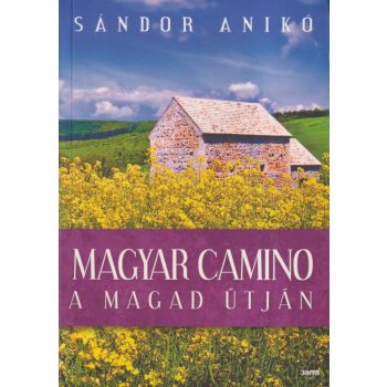 Sándor Anikó - Magyar Camino (dedikált példány)