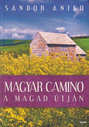Sándor Anikó - Magyar Camino (dedikált példány)