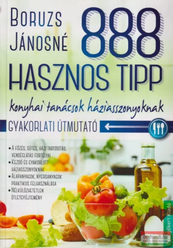 Boruzs Jánosné - 888 hasznos tipp - Konyhai tanácsok háziasszonyoknak