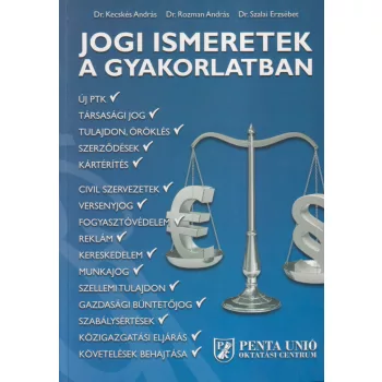 Dr. Kecskés András - Jogi ismeretek a gyakorlatban