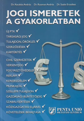 Dr. Kecskés András - Jogi ismeretek a gyakorlatban