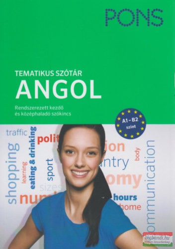 PONS - Tematikus szótár - Angol - Rendszerezett kezdő és középhaladó szókincs