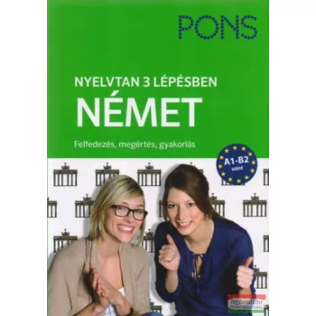   PONS Nyelvtan 3 lépésben NÉMET A1-B2 - Felfedezés, megértés, gyakorlás 