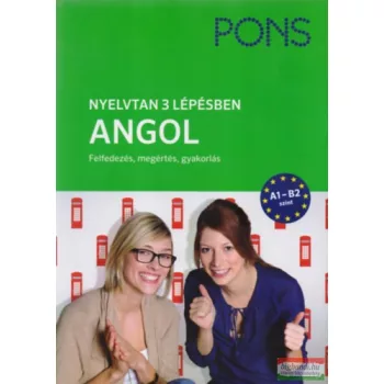   PONS Nyelvtan 3 lépésben ANGOL A1-B2 - Felfedezés, megértés, gyakorlás 