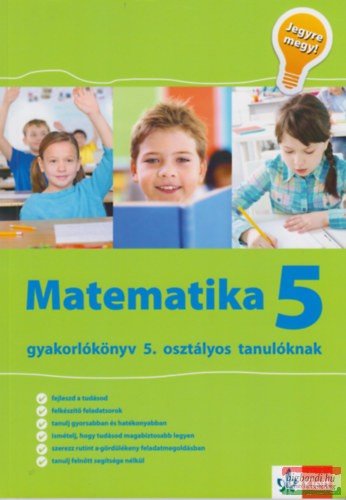 Matematika gyakorlókönyv az 5. osztályos tanulóknak - Jegyre Megy 