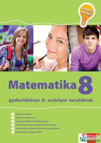 Matematika gyakorlókönyv a 8. osztályos tanulóknak - Jegyre Megy 