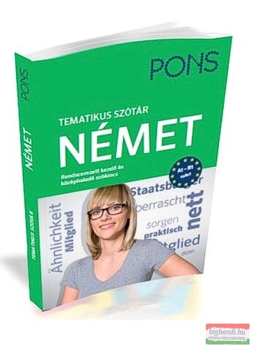 PONS Tematikus szótár - Német - Rendszerezett kezdő és középhaladó szókincs - A1 - B1 szint 