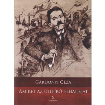 Gárdonyi Géza - Amiket az útleíró elhallgat