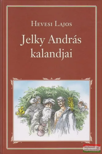 Hevesi Lajos - Jelky András Kalandjai