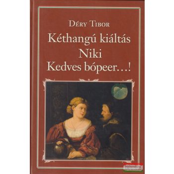 Déry Tibor - Kéthangú kiáltás/Niki/Kedves bópeer...!