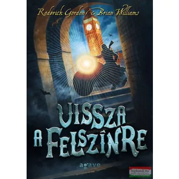 Roderick Gordon, Brian Williams - Vissza a felszínre