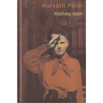 Horváth Péter - Kedves Isten (dedikált példány)