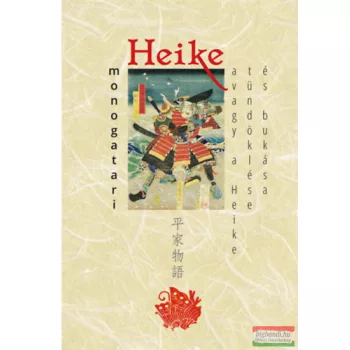 Heike monogatari - avagy a Heike tündöklése és bukása