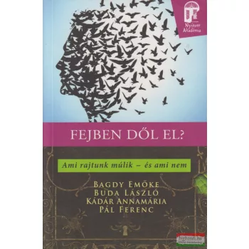   Bagdy Emőke, Buda László, Kádár Annamária, Pál Ferenc - Fejben dől el?