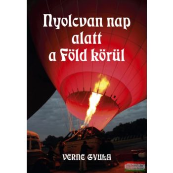 Verne Gyula - Nyolcvan nap alatt a Föld körül